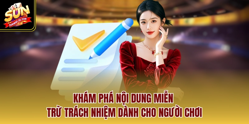 Khám phá nội dung miễn trừ trách nhiệm dành cho người chơi