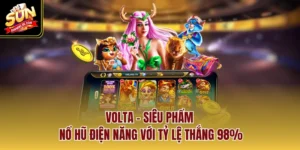 Volta - Siêu Phẩm Nổ Hũ Điện Năng Với Tỷ Lệ Thắng 98%